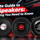 The Ultimate Guide to Car Speakers: Everything You Need to Know